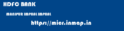 HDFC BANK  MANIPUR IMPHAL IMPHAL   micr code
